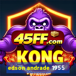 edson andrade 1955